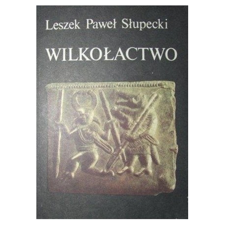 Wilkołactwo Leszek Paweł Słupecki