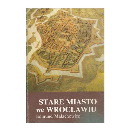 Stare Miasto we Wrocławiu Edmund Małachowicz