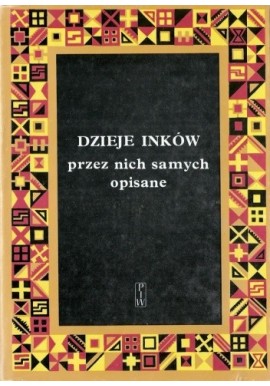 Dzieje Inków przez nich samych opisane Jan Szemiński (wybór)