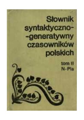 Słownik syntaktyczno-generatywny czasowników polskich Tom II N-Pla Praca zespołowa pod red. Kazimierza Polańskiego