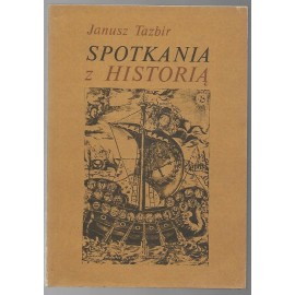 Spotkania z historią Janusz Tazbir