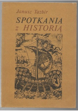 Spotkania z historią Janusz Tazbir