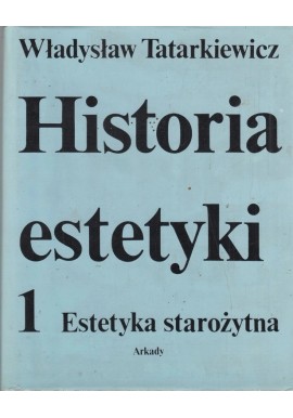 Historia estetyki Tom 1 Estetyka starożytna Władysław Tatarkiewicz