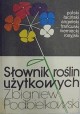 Słownik roślin użytkowych Zbigniew Podbielkowski