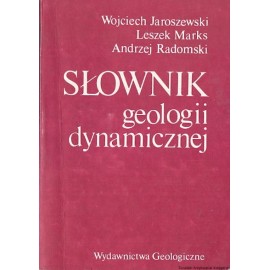Słownik geologii dynamicznej Wojciech Jaroszewski, Leszek Marks, Andrzej Radomski