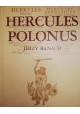 Hercules Polonus Studium z ikonografii sztuki nowożytnej Jerzy Banach