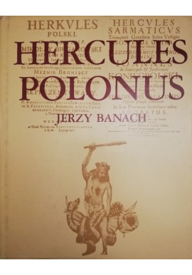 Hercules Polonus Studium z ikonografii sztuki nowożytnej Jerzy Banach