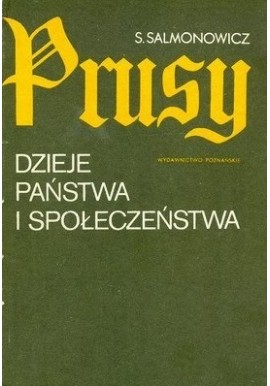 Prusy Dzieje państwa i społeczeństwa Stanisław Salmonowicz