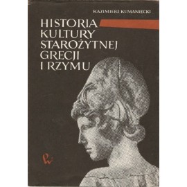 Historia kultury starożytnej Grecji i Rzymu Kazimierz Kumaniecki