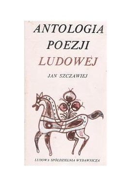 Antologia poezji ludowej 1830-1980 Jan Szczawiej