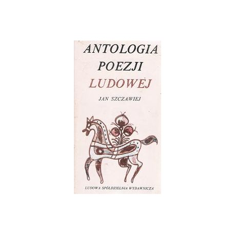 Antologia poezji ludowej 1830-1980 Jan Szczawiej