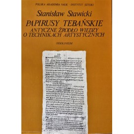 Papirusy Tebańskie Antyczne źródło wiedzy o technikach artystycznych Stanisław Stawicki