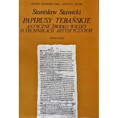 Papirusy Tebańskie Antyczne źródło wiedzy o technikach artystycznych Stanisław Stawicki