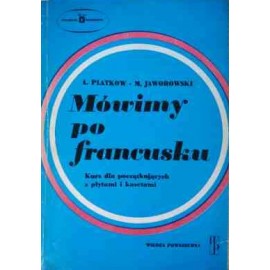 Mówimy po francusku Kurs dla początkujących (brak kaset) A. Platkow, M. Jaworowski