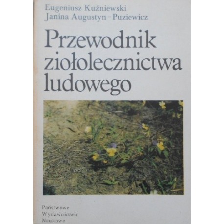 Przewodnik ziołolecznictwa ludowego Eugeniusz Kuźniewski, Janina Augustyn-Puziewicz