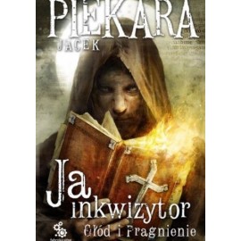 Ja inkwizytor Głód i pragnienie Jacek Piekara