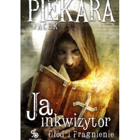 Ja inkwizytor Głód i pragnienie Jacek Piekara