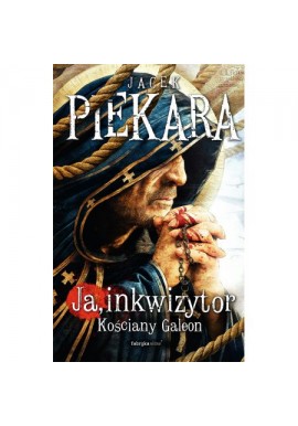 Ja inkwizytor Kościany Galeon Jacek Piekara