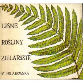 Leśne rośliny zielarskie Maria Polakowska