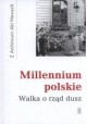 Millenium polskie Walka o rząd dusz Cyprian Wilanowski (red.)