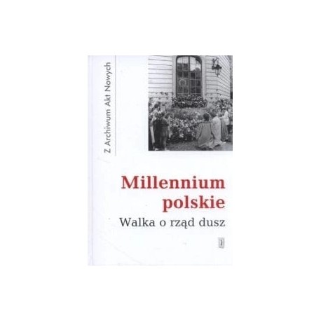 Millenium polskie Walka o rząd dusz Cyprian Wilanowski (red.)