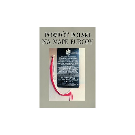 Powrót Polski na mapę Europy Czesław Bloch, Zygmunt Zieliński (red.)