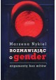Rozmawiając o gender argumenty bez mitów Marzena Nykiel
