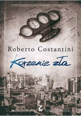 Korzenie zła Roberto Costantini
