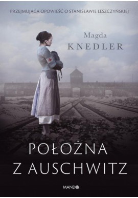 Położna z Auschwitz Maria Knedler