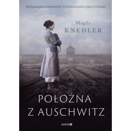 Położna z Auschwitz Maria Knedler