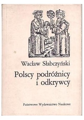 Polscy podróżnicy i odkrywcy Wacław Słabczyński