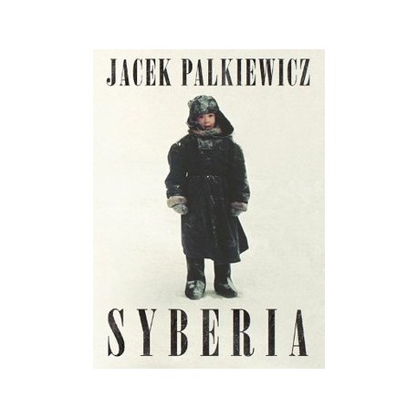 Syberia Jacek Pałkiewicz