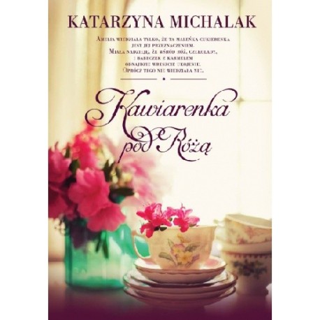 Kawiarenka pod Różą Katarzyna Michalak