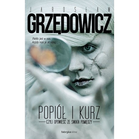 Popiół i kurz czyli opowieść ze świata pomiędzy Jarosław Grzędowicz