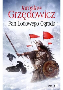 Pan Lodowego Ogrodu Tom 4 Jarosław Grzędowicz