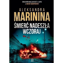 Śmierć nadeszła wczoraj Aleksandra Marinina