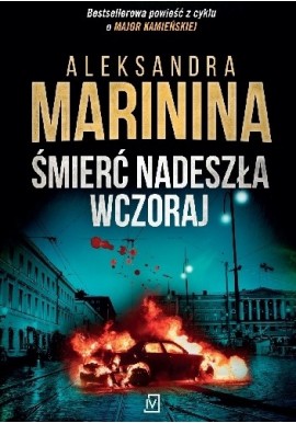 Śmierć nadeszła wczoraj Aleksandra Marinina