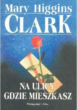 Na ulicy, gdzie mieszkasz Mary Higgins Clark