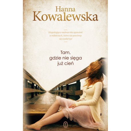 Tam, gdzie nie sięga już cień Hanna Kowalewska