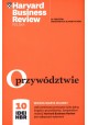 O przywództwie 10 tekstów światowych autorytetów Harvard Business Review Polska 10 idei HBR Praca zbiorowa