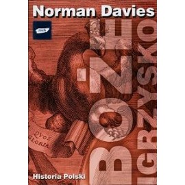 Boże igrzysko Historia Polski Norman Davies