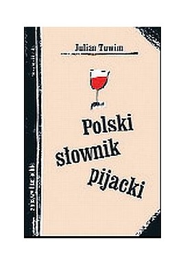 Polski słownik pijacki Julian Tuwim
