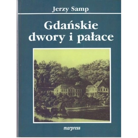 Gdańskie dwory i pałace Jerzy Samp