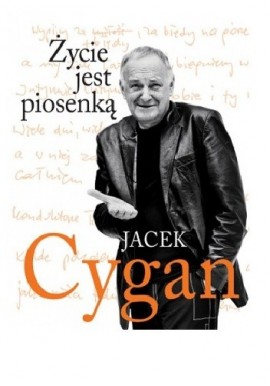 Życie jest piosenką Jacek Cygan