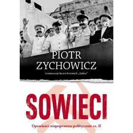 Sowieci Opowieści niepoprawne politycznie II Piotr Zychowicz