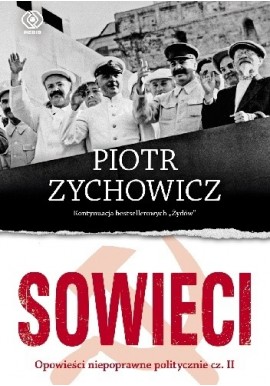 Sowieci Opowieści niepoprawne politycznie II Piotr Zychowicz