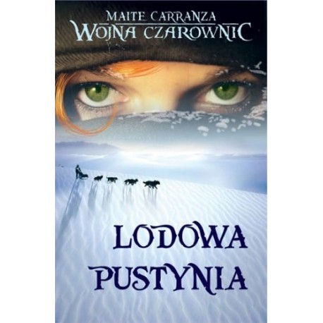 Lodowa pustynia Seria Wojna Czarownic Maite Carranza