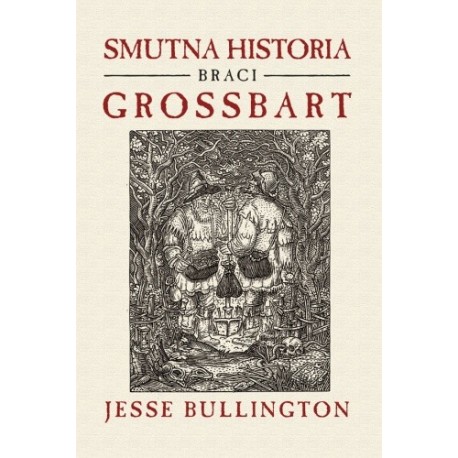 Smutna historia braci Grossbart Jesse Bullington