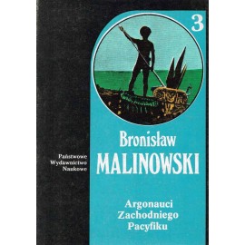 Argonauci Zachodniego Pacyfiku Dzieła Tom 3 cz.2 Bronisław Malinowski