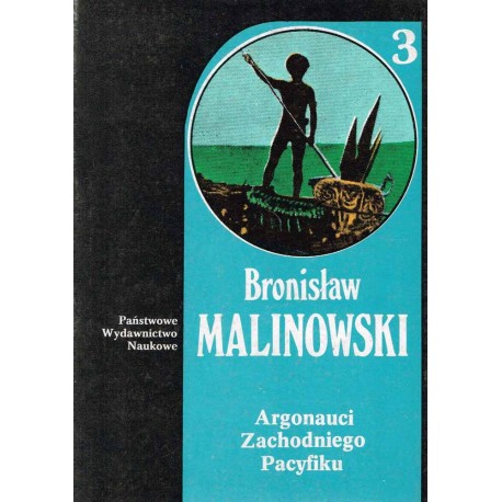 Argonauci Zachodniego Pacyfiku Dzieła Tom 3 Bronisław Malinowski